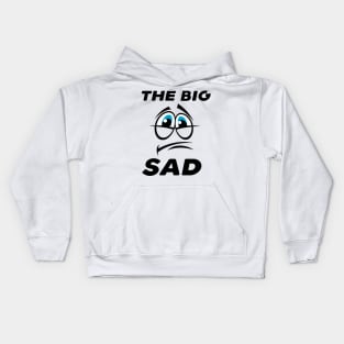 The big sad Kids Hoodie